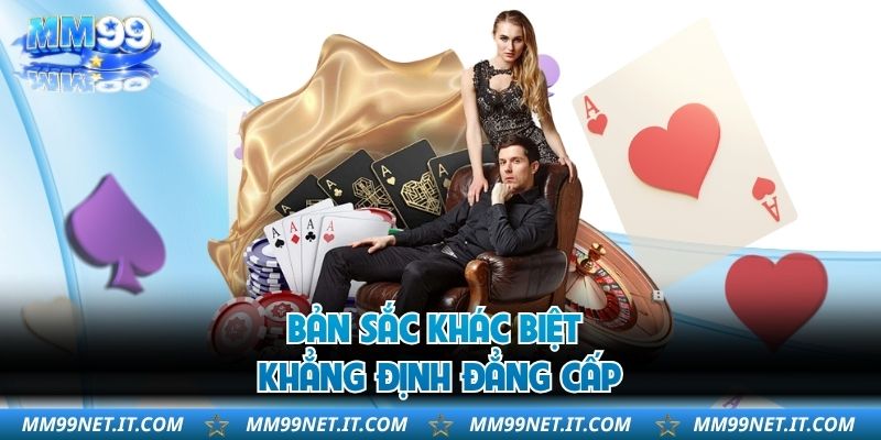 Bản sắc khác biệt khẳng định đẳng cấp