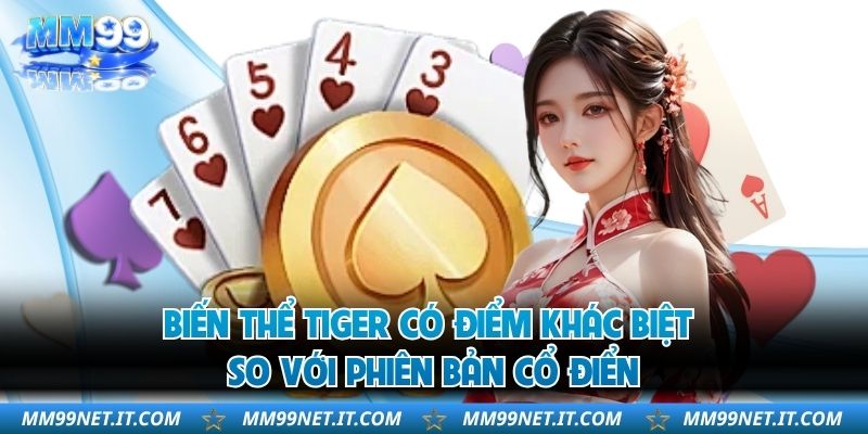 Biến thể Tiger có điểm khác biệt so với phiên bản cổ điển