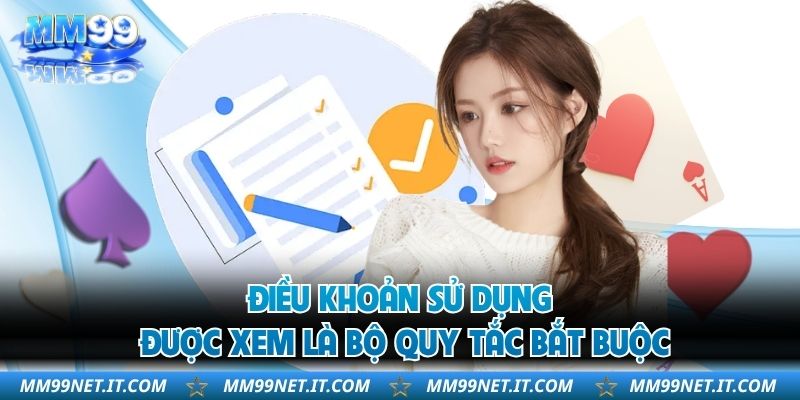 Điều khoản sử dụng được xem là bộ quy tắc bắt buộc