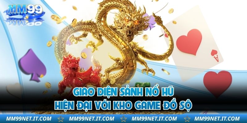 Giao diện sảnh nổ hũ hiện đại với kho game đồ sộ