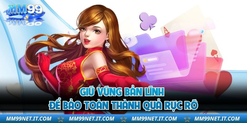 Giữ vững bản lĩnh để bảo toàn thành quả rực rỡ