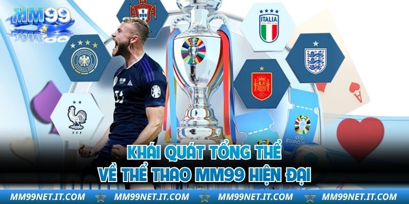 Khái quát tổng thể về thể thao MM99 hiện đại
