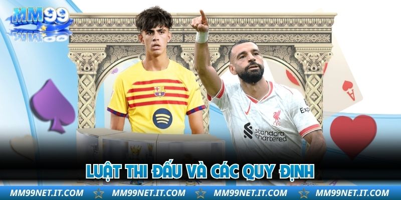 Luật thi đấu và các quy định
