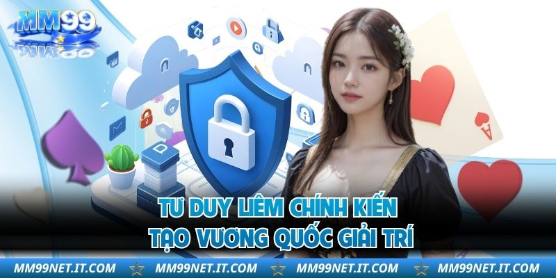 Tư duy liêm chính kiến tạo vương quốc giải trí