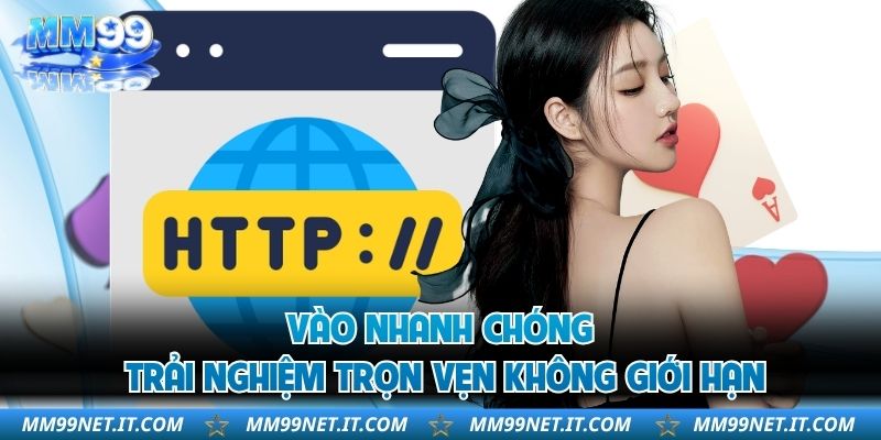Vào nhanh chóng, trải nghiệm trọn vẹn không giới hạn